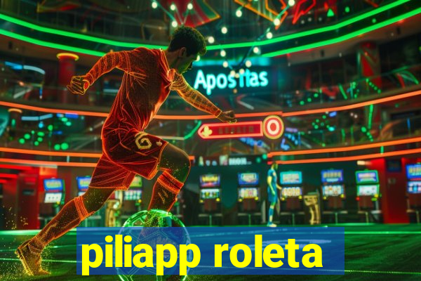 piliapp roleta