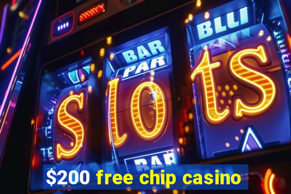 $200 free chip casino