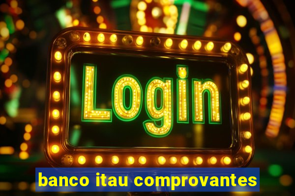 banco itau comprovantes