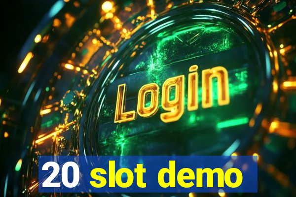 20 slot demo