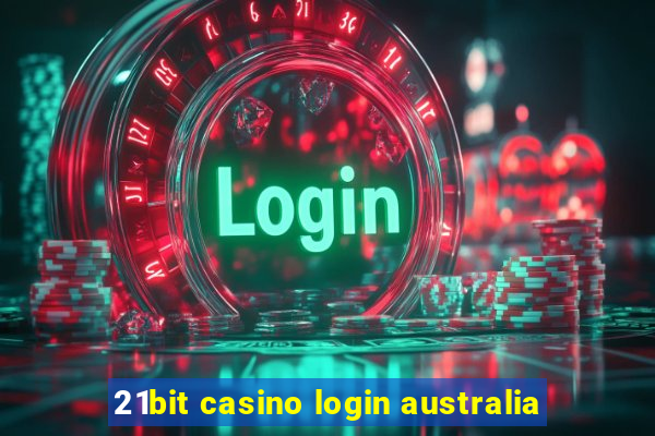 21bit casino login australia