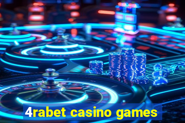 4rabet casino games