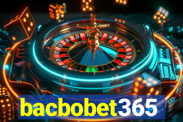 bacbobet365