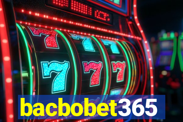 bacbobet365