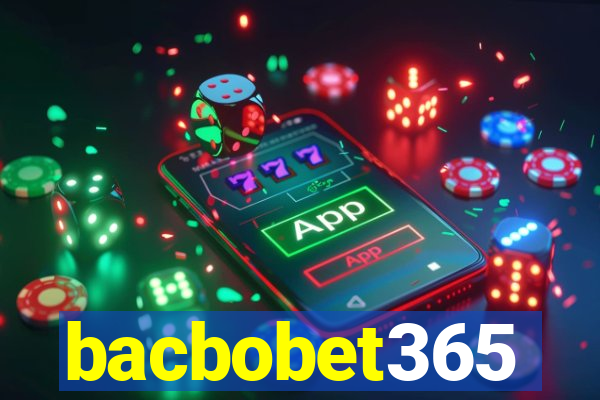 bacbobet365