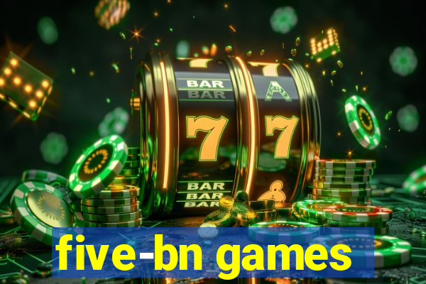 five-bn games