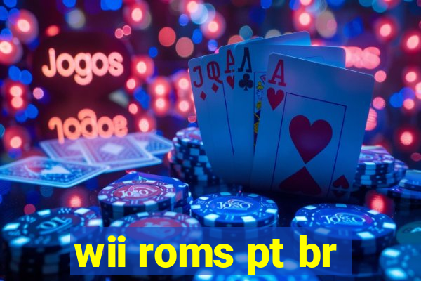 wii roms pt br