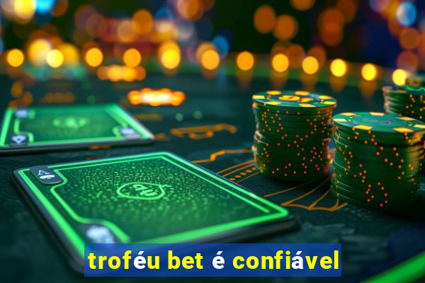 troféu bet é confiável