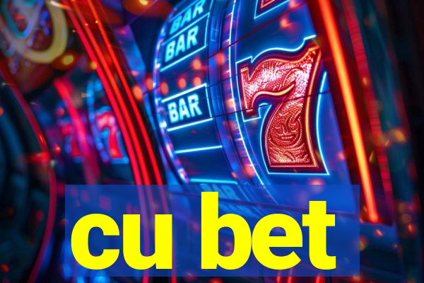 cu bet