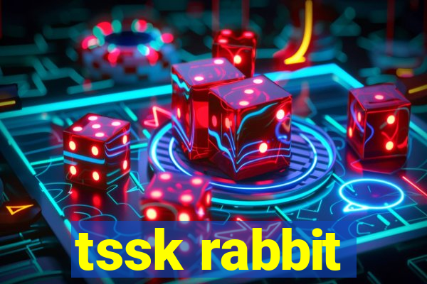 tssk rabbit