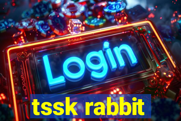 tssk rabbit