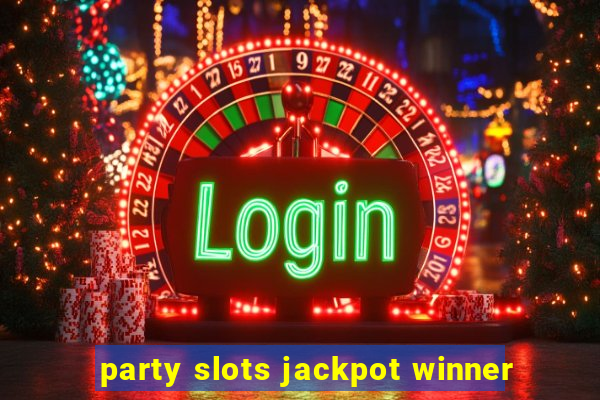 party slots jackpot winner