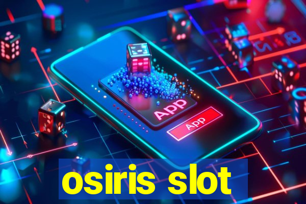 osiris slot