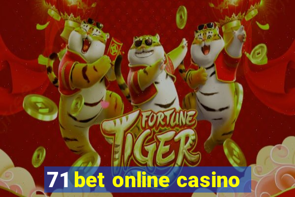 71 bet online casino