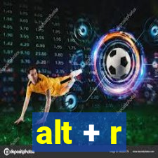 alt + r