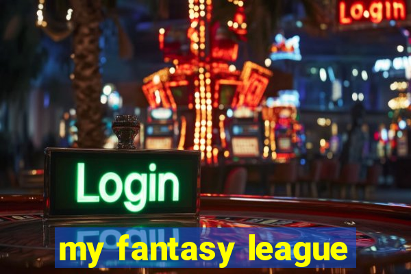 my fantasy league