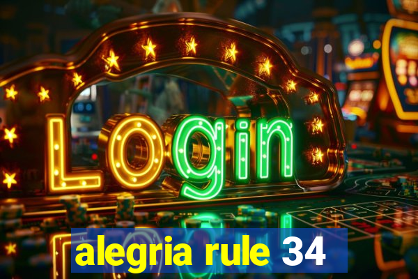 alegria rule 34