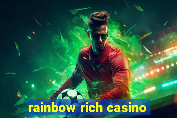 rainbow rich casino