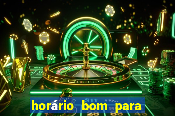 horário bom para jogar fortune tiger