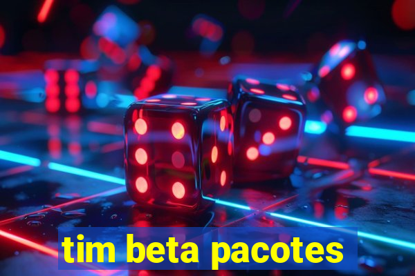 tim beta pacotes