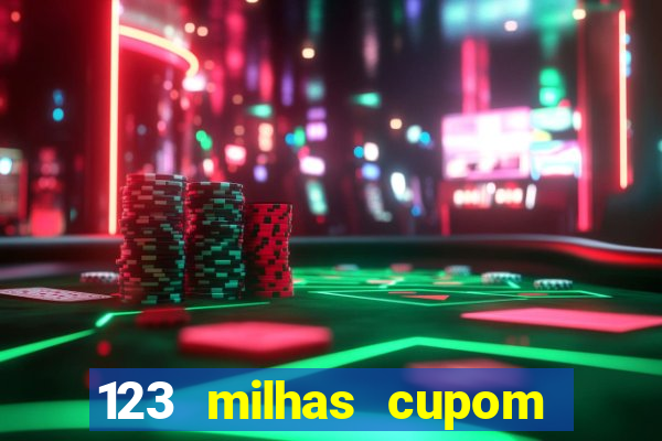 123 milhas cupom de desconto