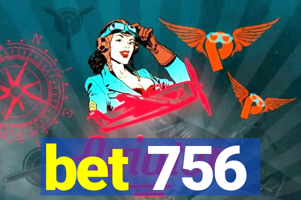 bet 756