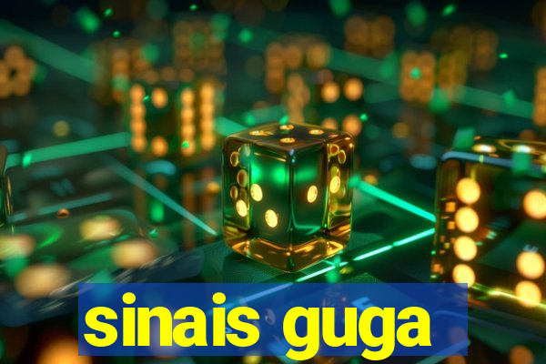 sinais guga