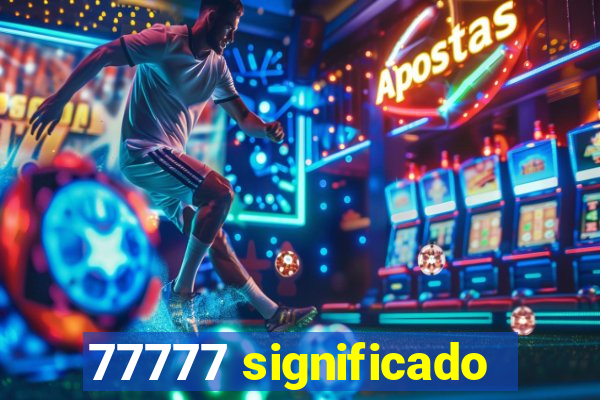 77777 significado