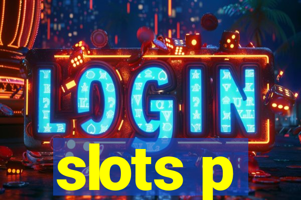 slots p