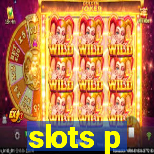 slots p