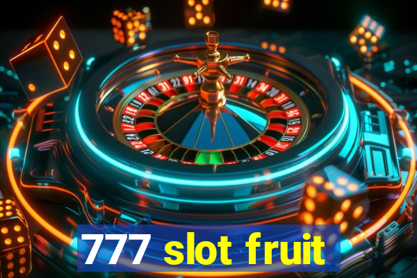 777 slot fruit