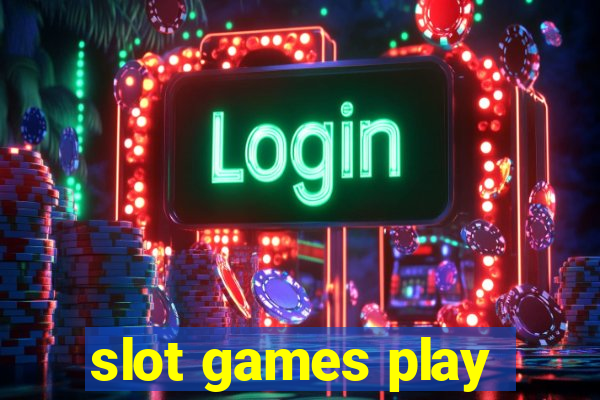 slot games play