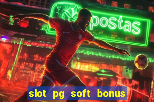 slot pg soft bonus new member 100