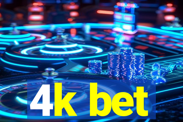 4k bet