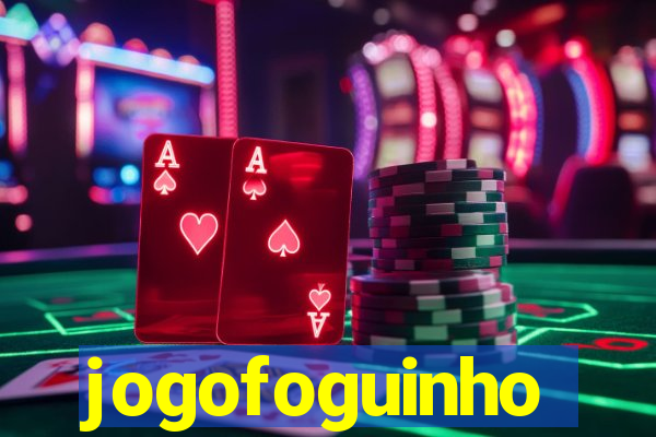 jogofoguinho