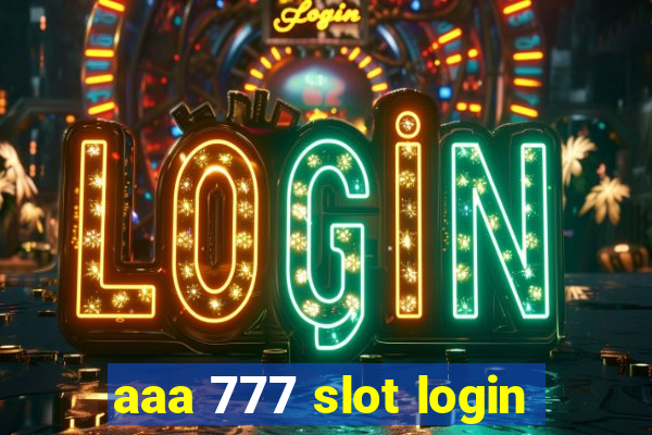 aaa 777 slot login