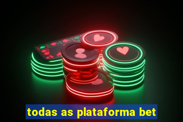 todas as plataforma bet