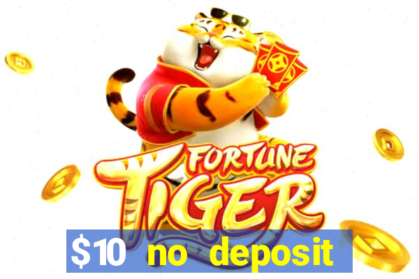 $10 no deposit mobile casino 2017