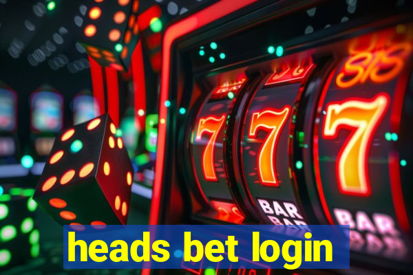 heads bet login