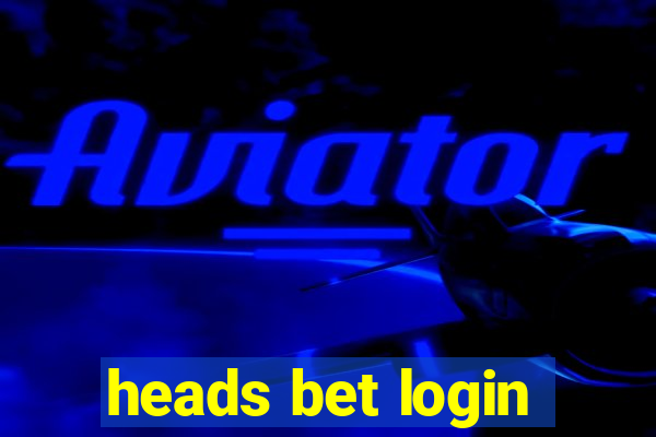 heads bet login