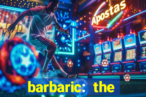 barbaric: the golden hero