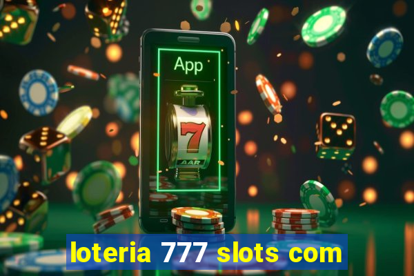 loteria 777 slots com