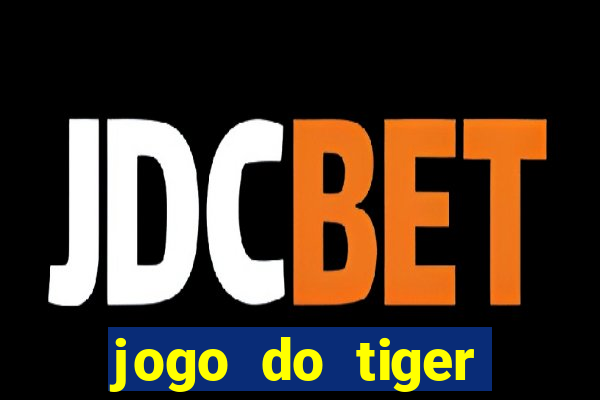 jogo do tiger bonus de cadastro