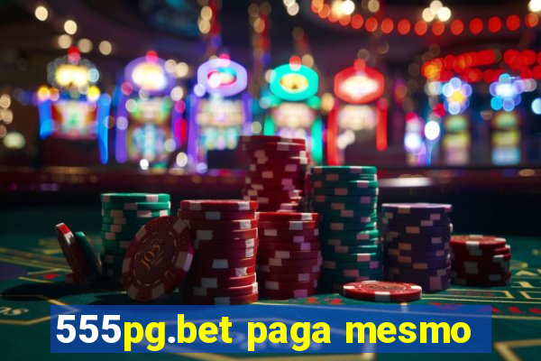 555pg.bet paga mesmo