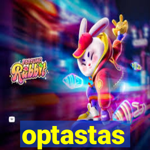 optastas