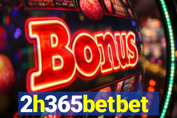 2h365betbet