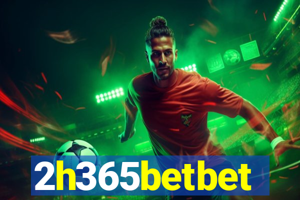 2h365betbet