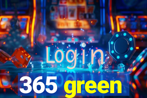 365 green