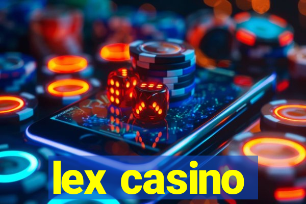 lex casino