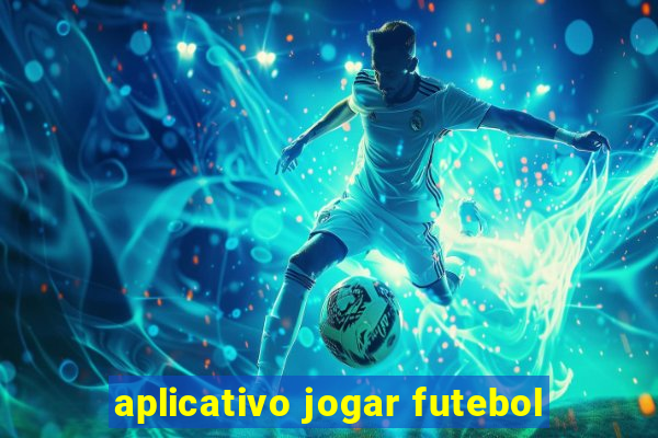 aplicativo jogar futebol